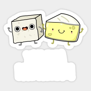 You Feta Brie-lieve It Cute Cheese Pun Sticker